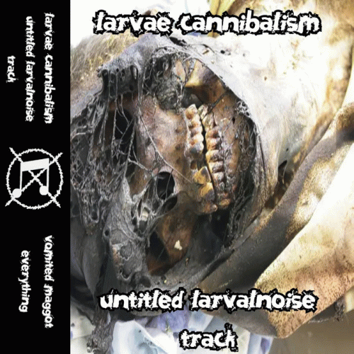 Larvae Cannibalism : Untitled Larvalnoise Track